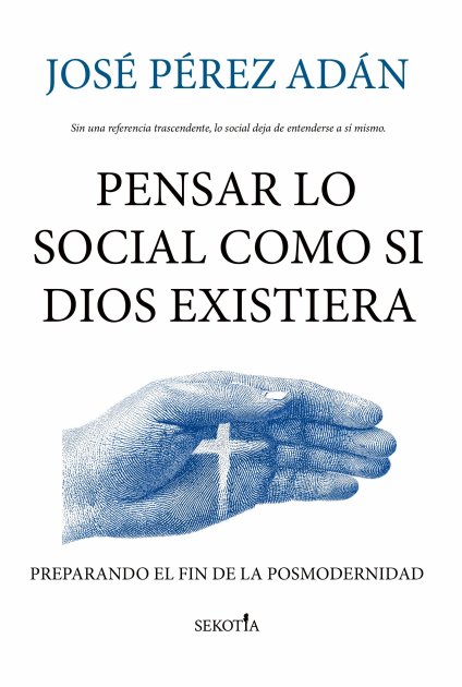 Pensar lo social como si Dios existiera (2026). Libro