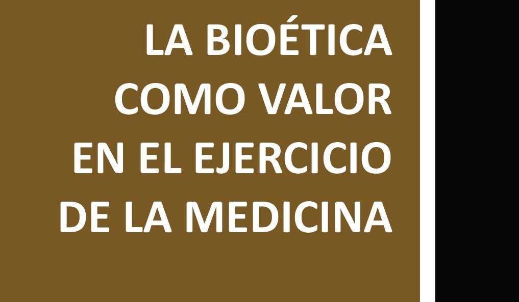 La bioética en el ejercicio de la medicina