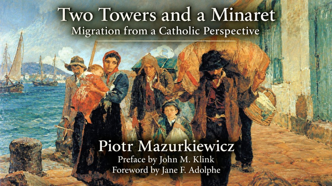 Two Towers and a Minaret: Migration from a Catholic Perspective