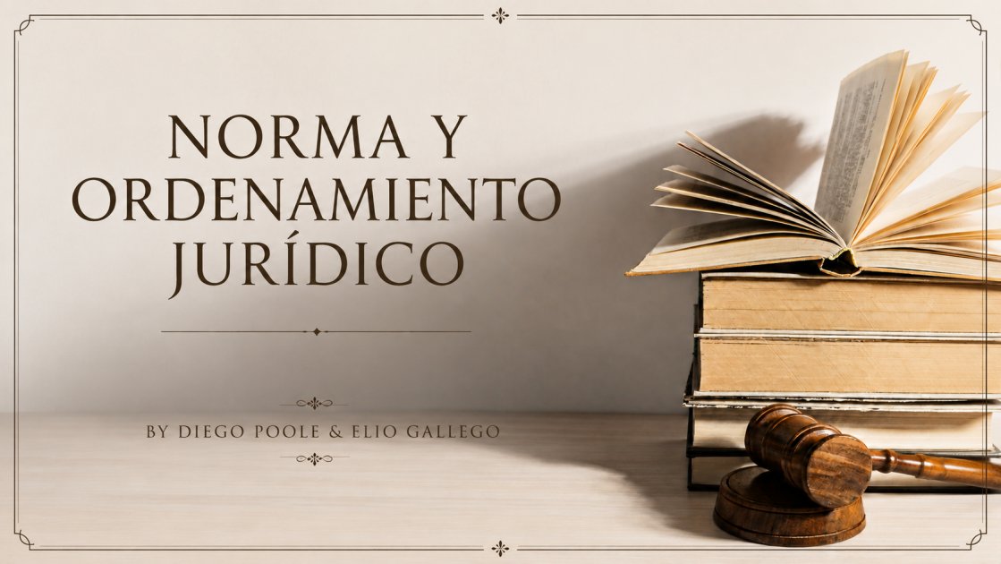 Norma y ordenamiento jurídico. By Diego Poole & Elio Gallego